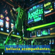 bellacia acompanhantes